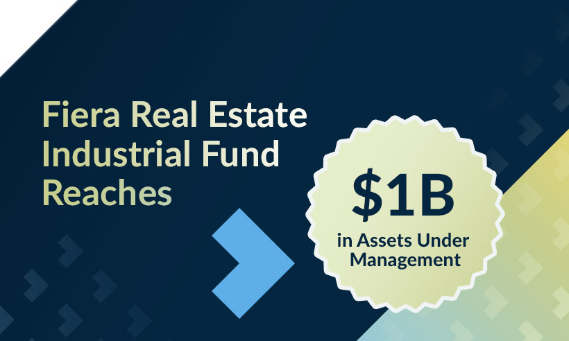 Fiera Real Estate Industrial Fund Reaches $1 Billion in AUM Fiera Real Estate Industrial Fund Reaches $1 Billion in AUM